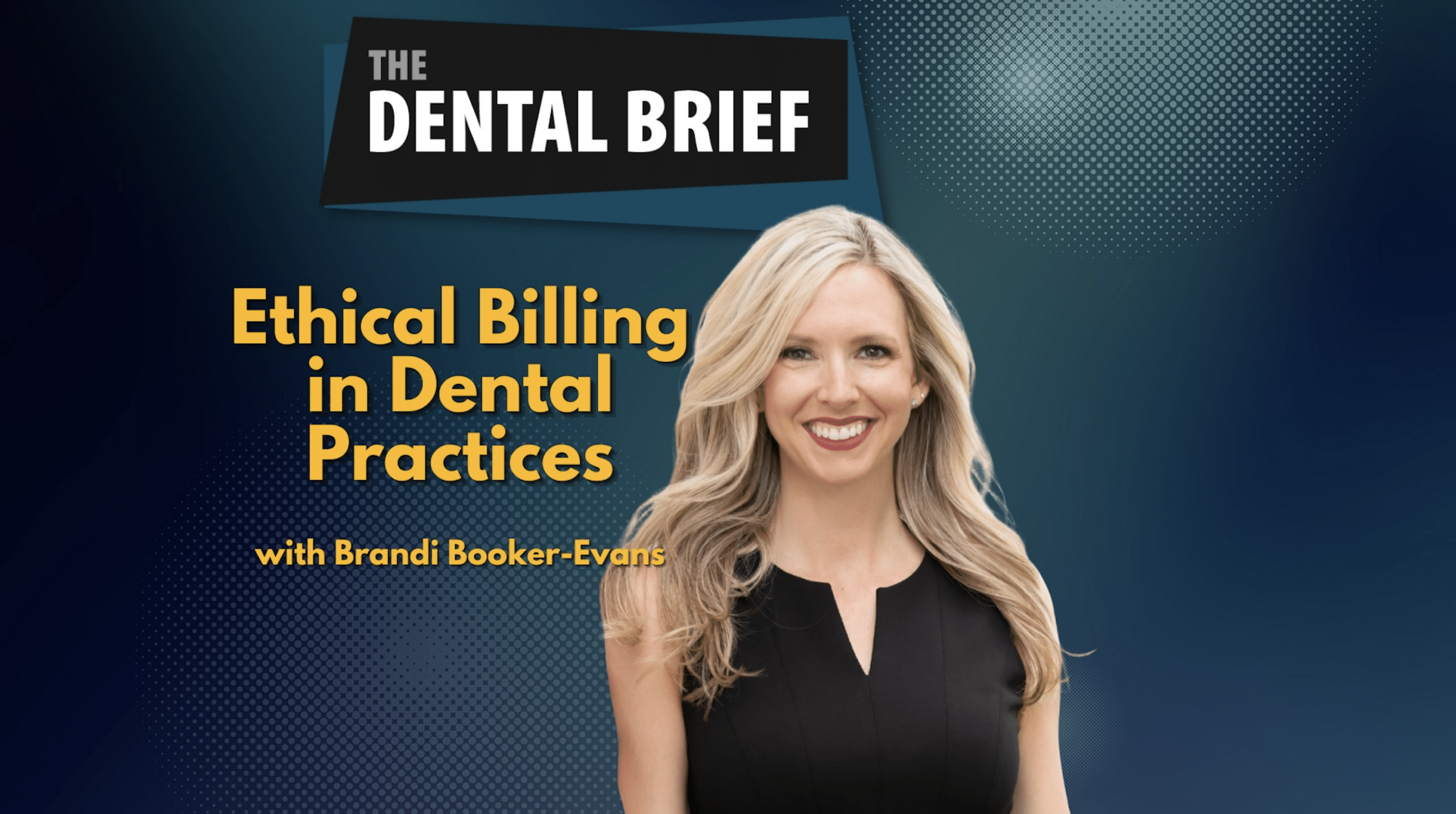 Podcast episode cover titled "Ethical Billing in Dental Practices" featuring an image of Brandi Hooker-Evans, the speaker.